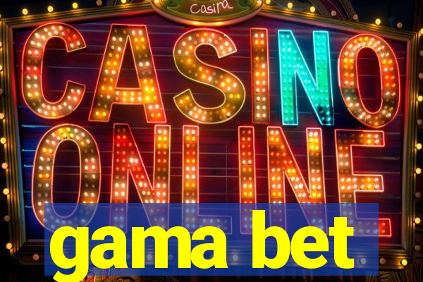 gama bet